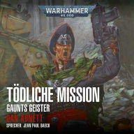 Warhammer 40.000: Gaunts Geister 06: Tödliche Mission