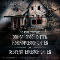 Horror. Sammelband 1-10. 10 deutsche Gruselgeschichten, Horrorgeschichten und Gespenstergeschichten