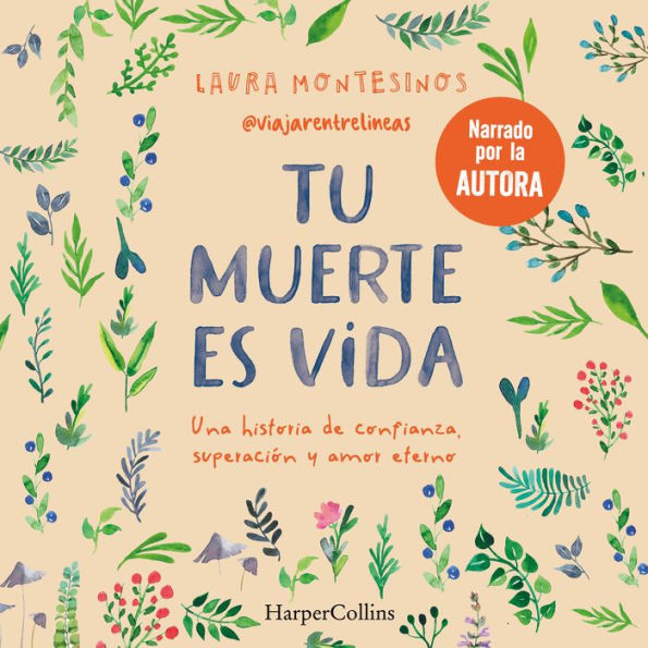 Tu muerte es vida. Una historia de confianza, superación y amor eterno