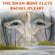 Swan-Bone Flute, The (The Storytellers Trilogy Book One): Second Updated Edition