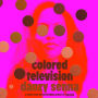 Colored Television: A Novel