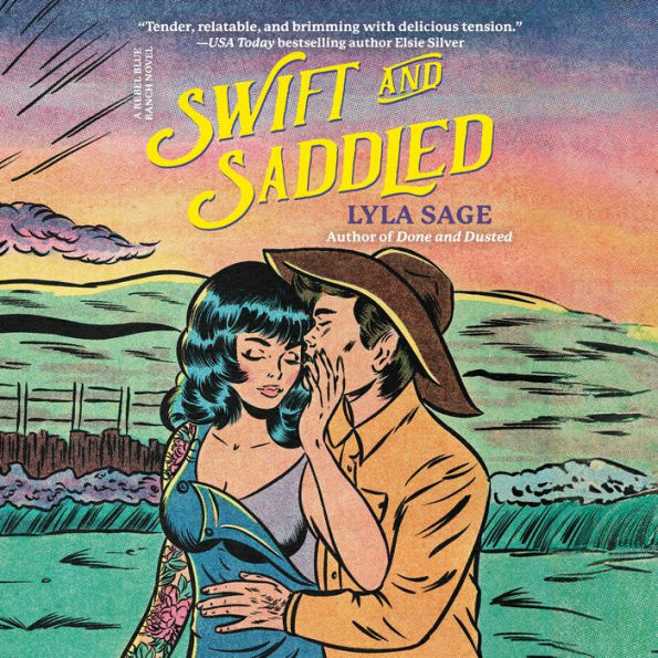 Swift and Saddled: A Rebel Blue Ranch Novel