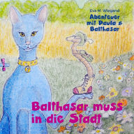 Abenteuer mit Paula und Balthasar: Balthasar muss in die Stadt