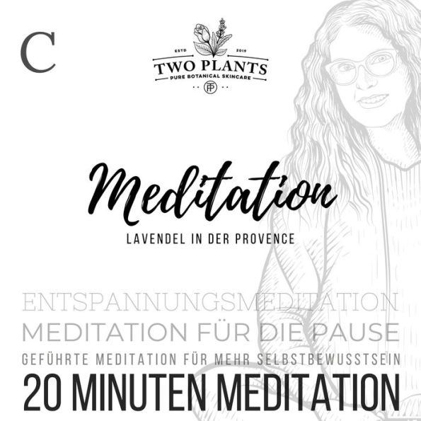 Meditation Lavendel in der Provence - Meditation C - 20 Minuten Meditation: Meditation für die Pause - Geführte Meditation für mehr Selbstbewusstsein - Entspannungsmeditation