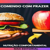 Comendo com Prazer: A Alegria de se Alimentar de Forma Saudável (Abridged)