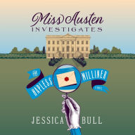 Miss Austen Investigates: The Hapless Milliner: A Novel