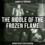 The Riddle of the Frozen Flame