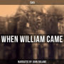 When William Came