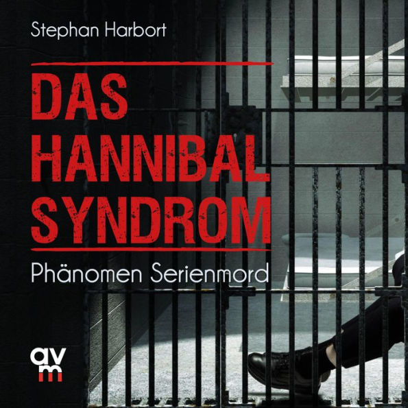 Das Hannibal-Syndrom: Phänomen Serienmord (Abridged)