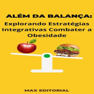 Além da Balança: Explorando Estratégias Integrativas Combater a Obesidade (Abridged)