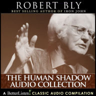 The Human Shadow Collection with Robert Bly Compilation Two