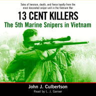 13 Cent Killers: The 5th Marine Snipers in Vietnam (Abridged)