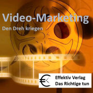 Video-Marketing - den Dreh kriegen