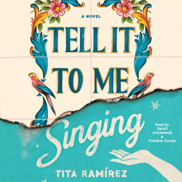 Tell It To Me Singing: A Novel