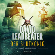 Der Blutkönig (Matt Drake Abenteuer 2): Thriller