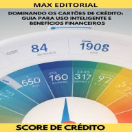 Dominando os cartões de crédito: Guia para uso inteligente e benefícios financeiros (Abridged)