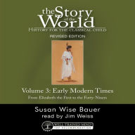 The Story of the World, Vol. 3 Audiobook, Revised Edition: History for the Classical Child: Early Modern Times