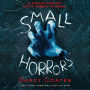 Small Horrors: A Collection of Fifty Creepy Stories