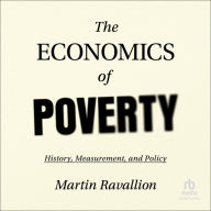 The Economics of Poverty: History, Measurement, and Policy