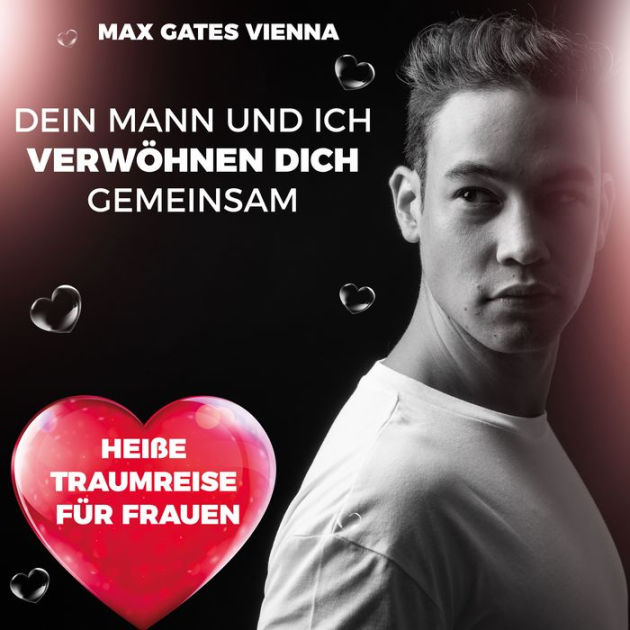 Dein Mann Und Ich Verwöhnen Dich Gemeinsam Heiße Traumreise Für Frauen By Max Gates Vienna 3675