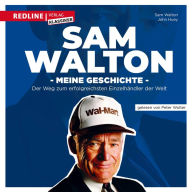 Sam Walton: Meine Geschichte. Der Weg zum erfolgreichsten Einzelhändler der Welt. (Abridged)