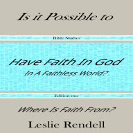 Have Faith In God: In a faithless World