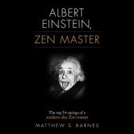 Albert Einstein, Zen Master: The top 54 sayings of a modern day Zen master