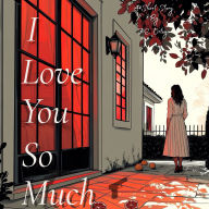I Love You So Much: A Domestic Thriller Short Story