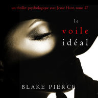 Le Voile Idéal (Un thriller psychologique avec Jessie Hunt, tome 17): Narration par une voix synthétisée