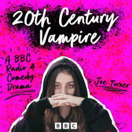 20th Century Vampire: A BBC Radio 4 Comedy Drama