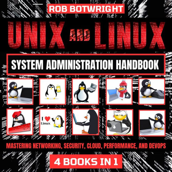 Unix And Linux System Administration Handbook: Mastering Networking, Security, Cloud, Performance, And Devops