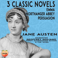 3 Classic Novels: Emma Northanger Abbey Persuasion