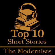 Top 10 Short Stories, The - The Modernists: The top ten modernist short stories