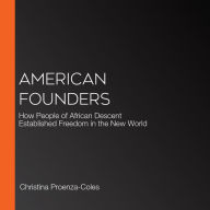 American Founders: How People of African Descent Established Freedom in the New World