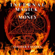 Infernal Magick Of Money