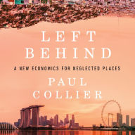 Left Behind: A New Economics for Neglected Places
