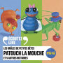 Les Drôles de Petites Bêtes - Patouch la mouche et 5 autres histoires