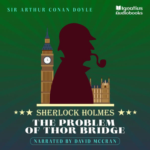 The Problem of Thor Bridge: Sherlock Holmes