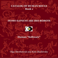 Homo Sapiens Are Bio-Robots: Human 