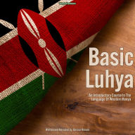 Basic Luhya: An Introductory Course In The Language Of Western Kenya