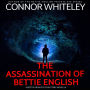 The Assassination Of Bettie English: A Bettie Private Eye Mystery Novella