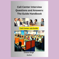 Call Center Interview Questions and Answers: The Guide Handbook