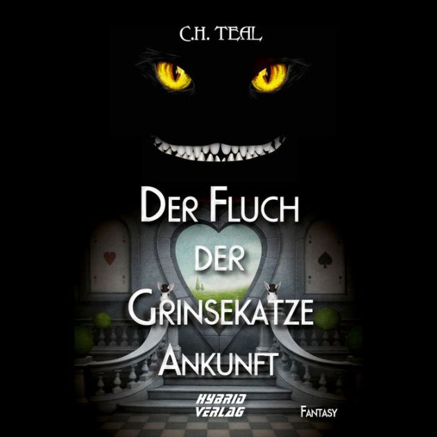 Der Fluch der Grinsekatze: Ankunft by C. H. Teal, Astrid Haag, 2940160421810, Audiobook (Digital)