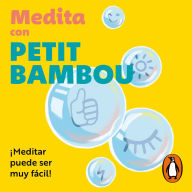 Medita con Petit Bambou: ¡Meditar puede ser muy fácil!