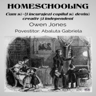 Homeschooling: Cum s¿-¿i încurajezi copilul s¿ devin¿ creativ ¿i independent