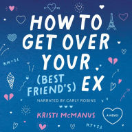 How to Get Over Your (Best Friend's) Ex