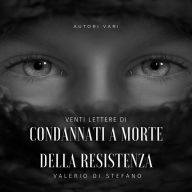 Venti lettere di condannati a morte della Resistenza