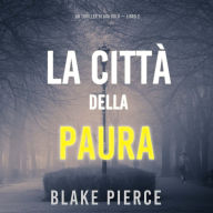 La città della paura: Un thriller di Ava Gold (Libro 2): Narrato digitalmente con voce sintetizzata