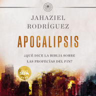 APOCALIPSIS: ¿Qué dice la Biblia sobre las profecías del fin?
