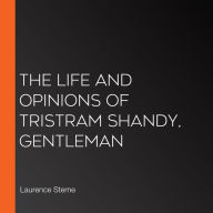 The Life and Opinions of Tristram Shandy, Gentleman